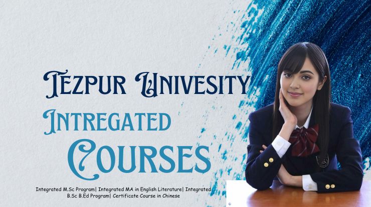 Tezpur University Intregated Courses